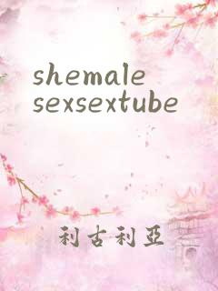 shemalesexsextube