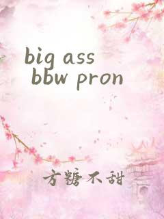 big ass bbw pron