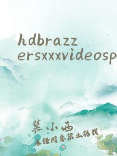 hdbrazzersxxxvideosporn