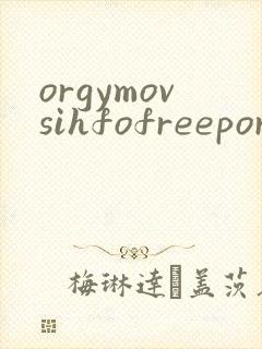 orgymovsihfofreepornvideossex
