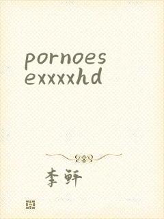 pornoesexxxxhd