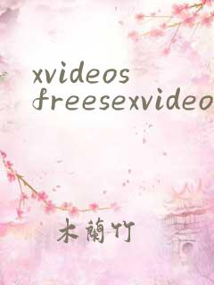 xvideosfreesexvideos
