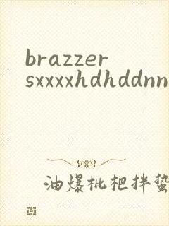 brazzersxxxxhdhddnnyd