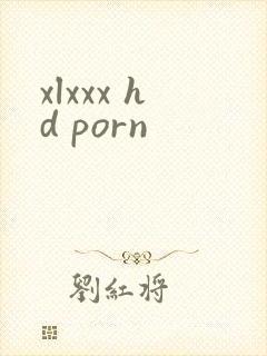 xlxxx hd porn