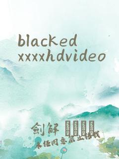 blackedxxxxhdvideo