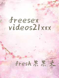 freesexvideos21xxx