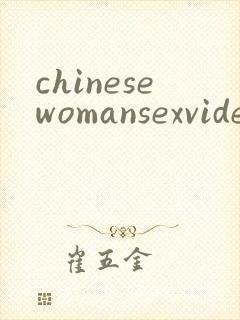 chinesewomansexvideos