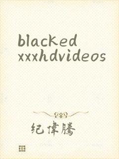 blackedxxxhdvideos