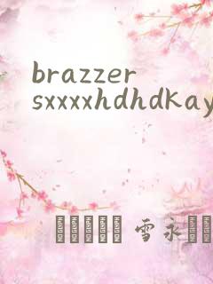 brazzersxxxxhdhdkayla