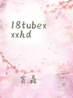 18tubexxxhd