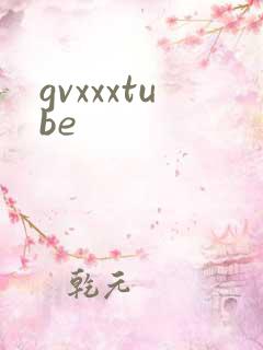 gvxxxtube