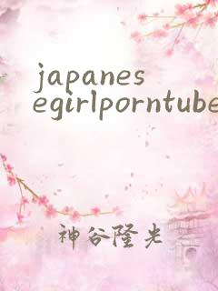 japanesegirlporntube