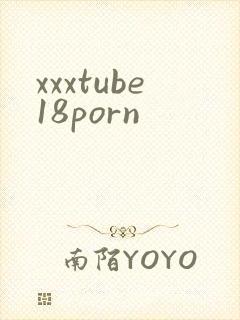 xxxtube18porn