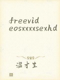 freevideosxxxxsexhd