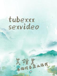 tubexxxsexvideo