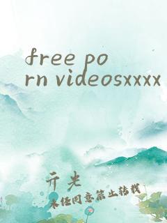 free porn videosxxxx