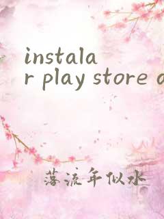 instalar play store app