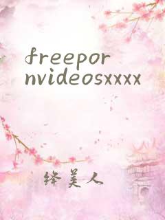 freepornvideosxxxx