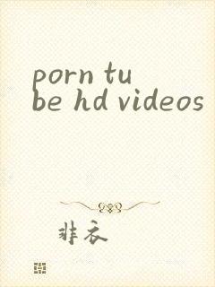 porn tube hd videos