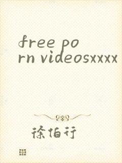 free porn videosxxxx