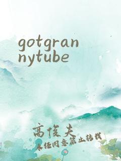 gotgrannytube