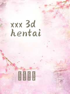 xxx 3d hentai