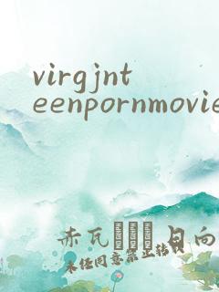 virgjnteenpornmoviesfofree