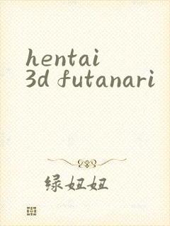 hentai 3d futanari