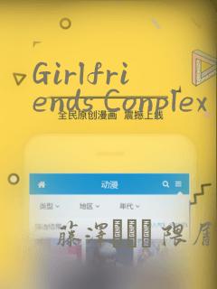 Girlfriends Conplex