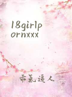 18girlpornxxx