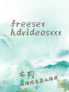 freesexhdvideosxxx