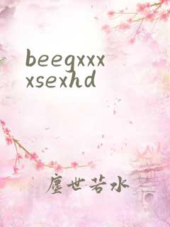 beegxxxxsexhd
