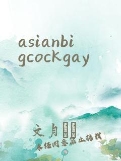 asianbigcockgay