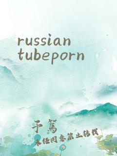 russiantubeporn
