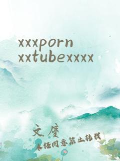 xxxpornxxtubexxxx