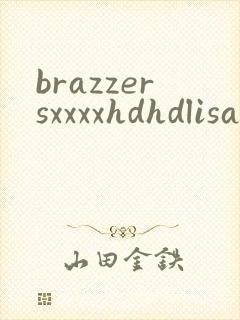 brazzersxxxxhdhdlisaann