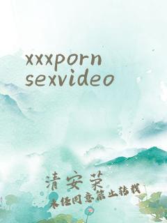 xxxpornsexvideo