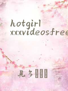 hotgirlxxxvideosfreetube
