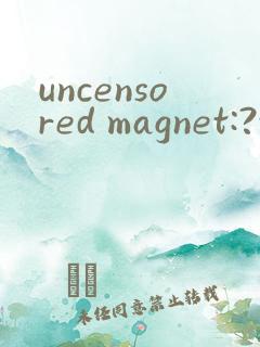 uncensored magnet:?xt=urn:btih