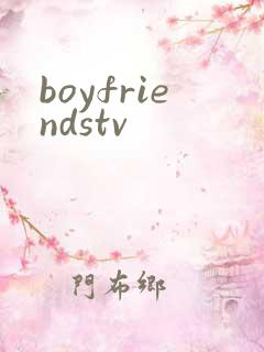 boyfriendstv