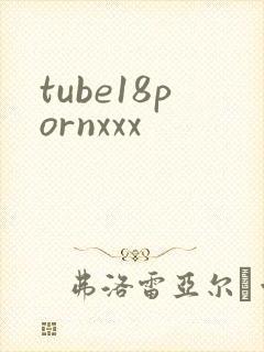 tube18pornxxx