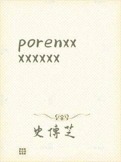 porenxxxxxxxx