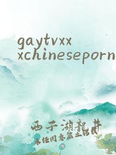 gaytvxxxchineseporn