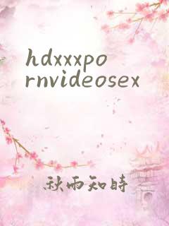 hdxxxpornvideosex