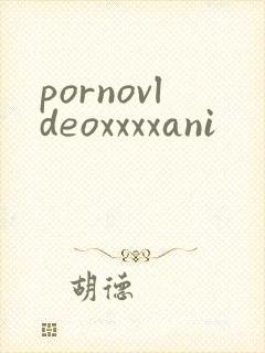 pornovldeoxxxxani