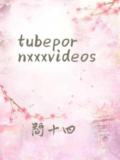 tubepornxxxvideos