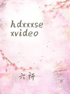 hdxxxsexvideo