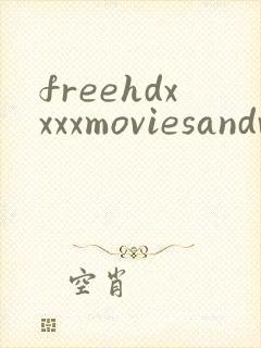 freehdxxxxmoviesandvideo