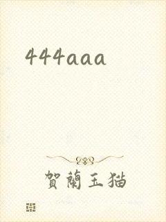444aaa