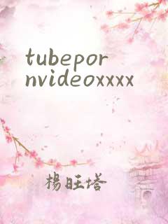tubepornvideoxxxx